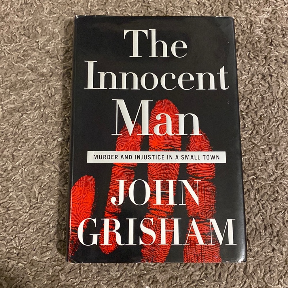The Innocent Man: Murder and Injustice in a Small Town